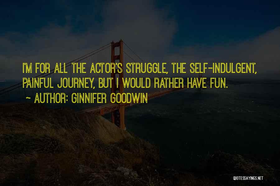 Over Indulgent Quotes By Ginnifer Goodwin