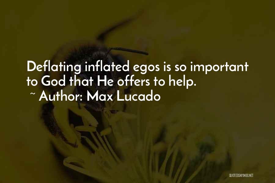 Over Inflated Egos Quotes By Max Lucado