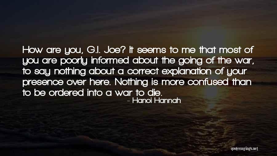 Over Informed Quotes By Hanoi Hannah Over Informed Quotes By Hanoi Hannah