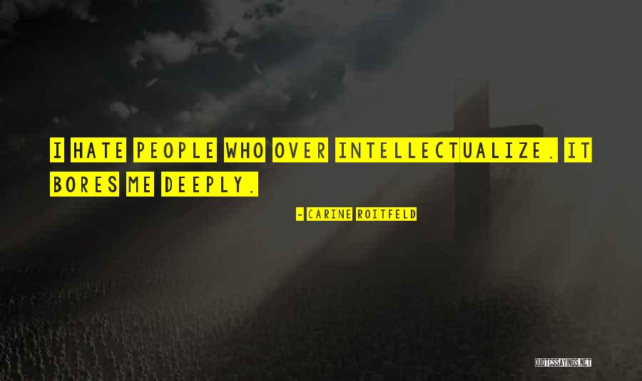 Over Intellectualize Quotes By Carine Roitfeld Over Intellectualize Quotes By Carine Roitfeld