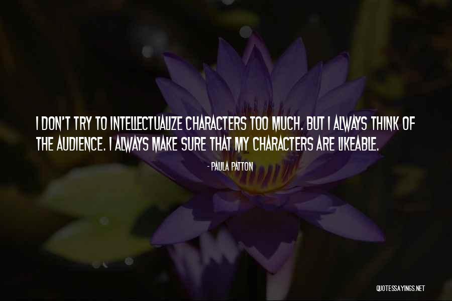 Over Intellectualize Quotes By Paula Patton Over Intellectualize Quotes By Paula Patton