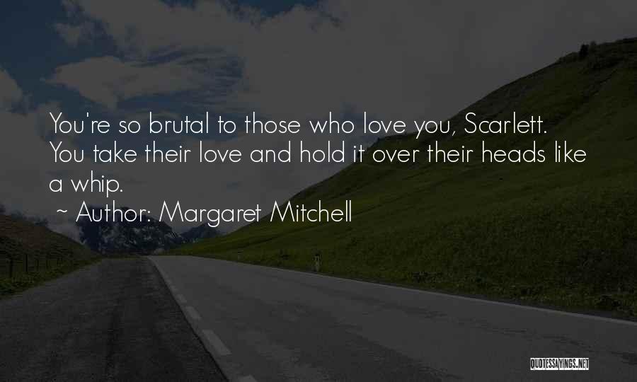 Over Love Quotes By Margaret Mitchell