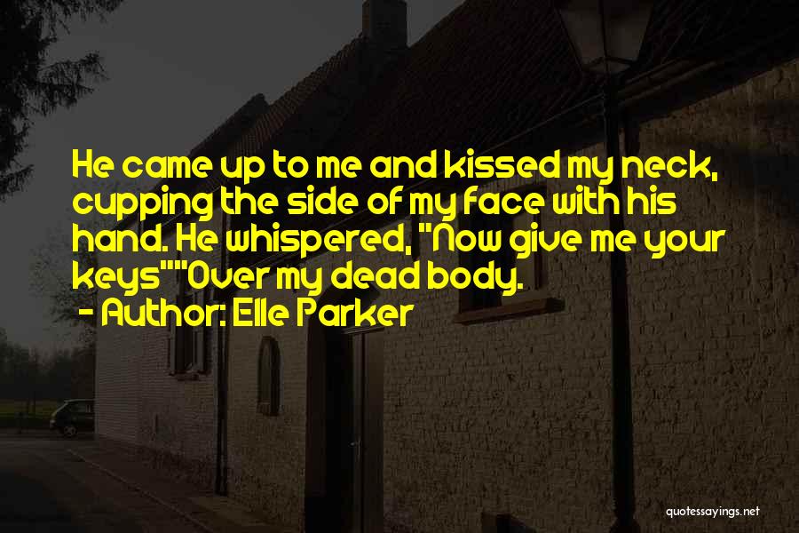 Over My Dead Body Quotes By Elle Parker