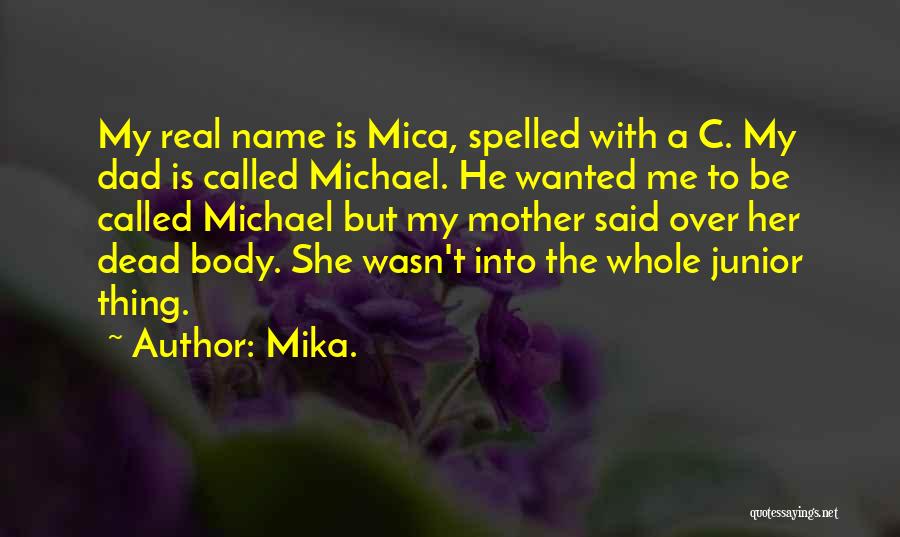 Over My Dead Body Quotes By Mika.