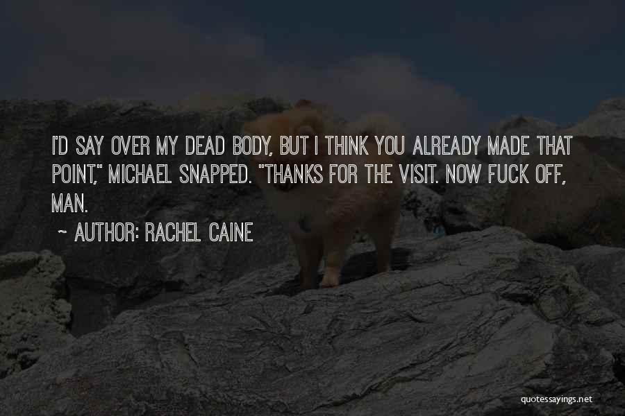 Over My Dead Body Quotes By Rachel Caine