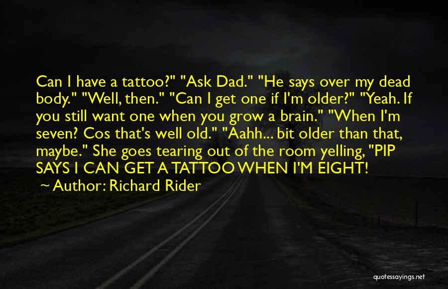 Over My Dead Body Quotes By Richard Rider