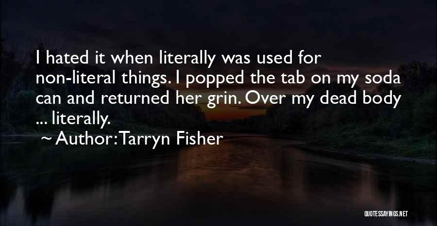 Over My Dead Body Quotes By Tarryn Fisher