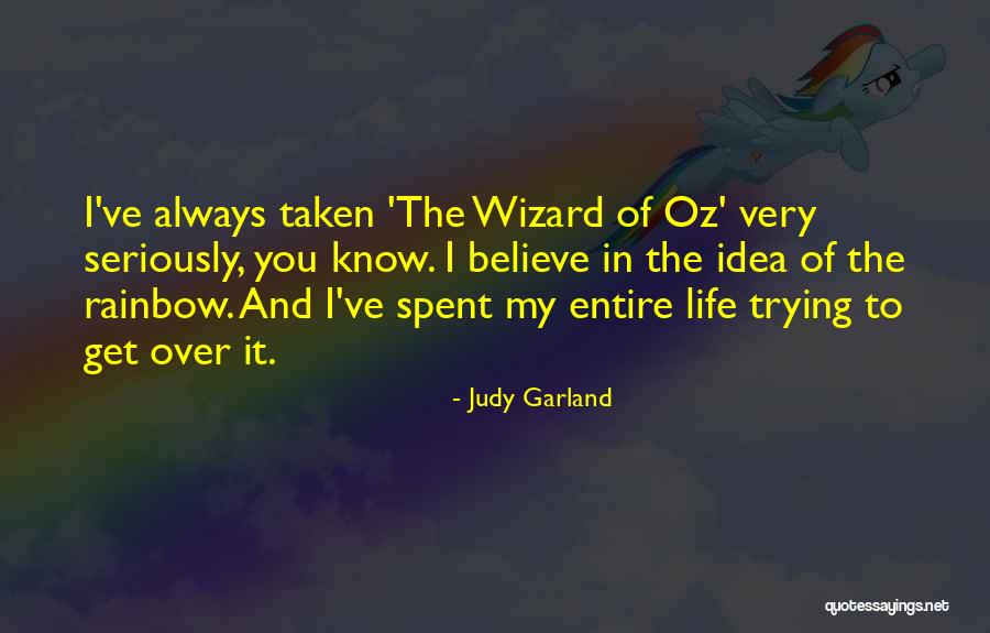 Over My Life Quotes By Judy Garland