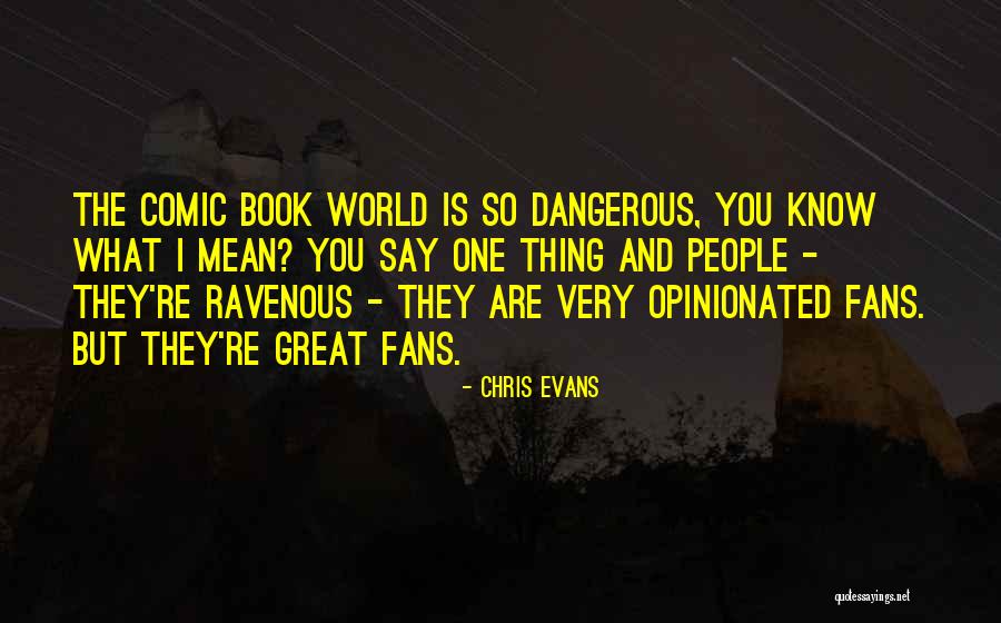 Over Opinionated Quotes By Chris Evans Over Opinionated Quotes By Chris Evans