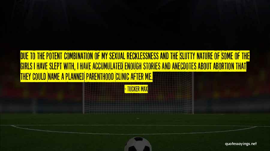 Over Planned Parenthood Quotes By Tucker Max Over Planned Parenthood Quotes By Tucker Max