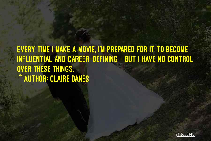 Over Prepared Quotes By Claire Danes