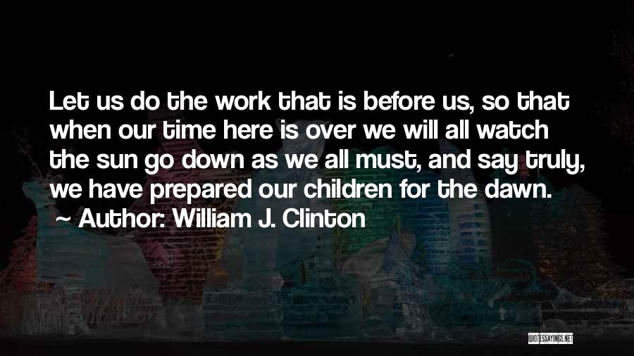 Over Prepared Quotes By William J. Clinton