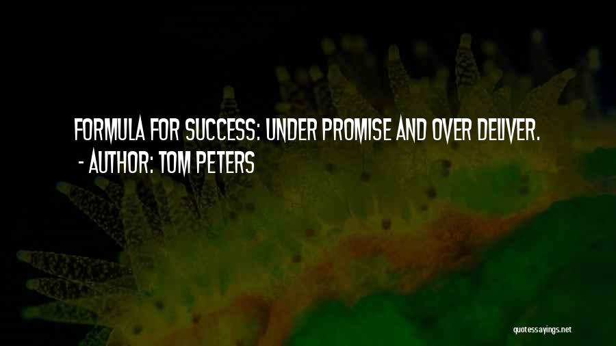 Over Promise Under Deliver Quotes By Tom Peters