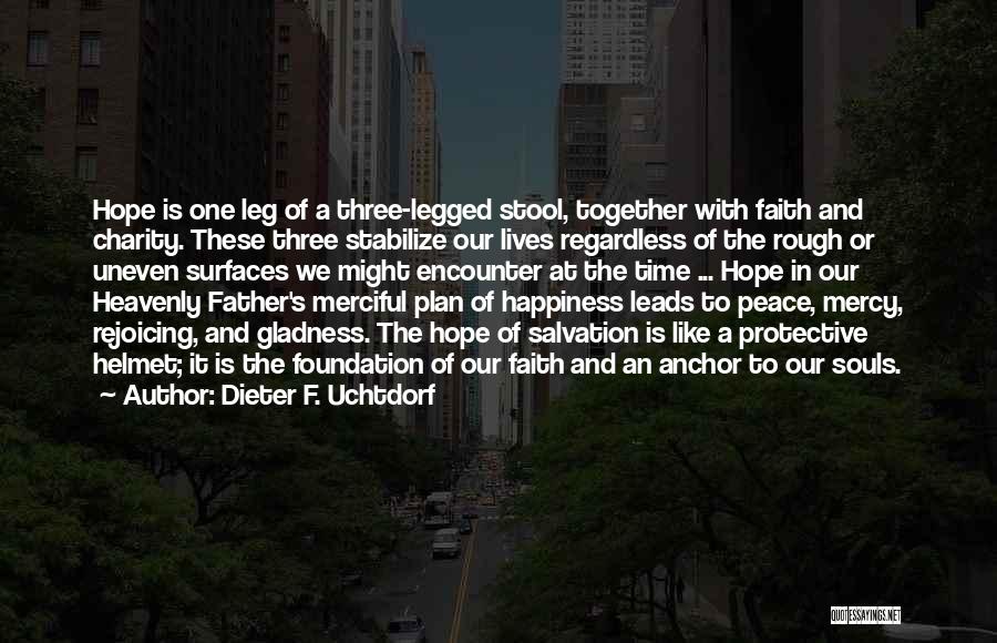 Over Protective Father Quotes By Dieter F. Uchtdorf