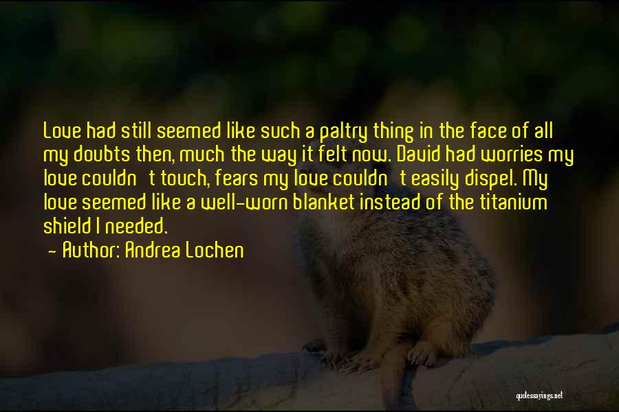 Over Protectiveness Quotes By Andrea Lochen