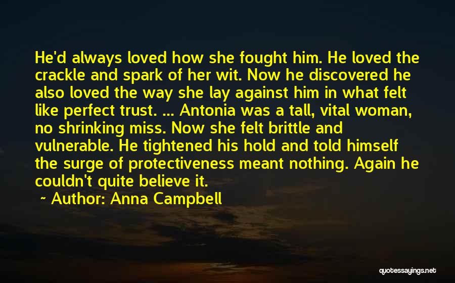 Over Protectiveness Quotes By Anna Campbell