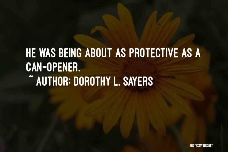 Over Protectiveness Quotes By Dorothy L. Sayers