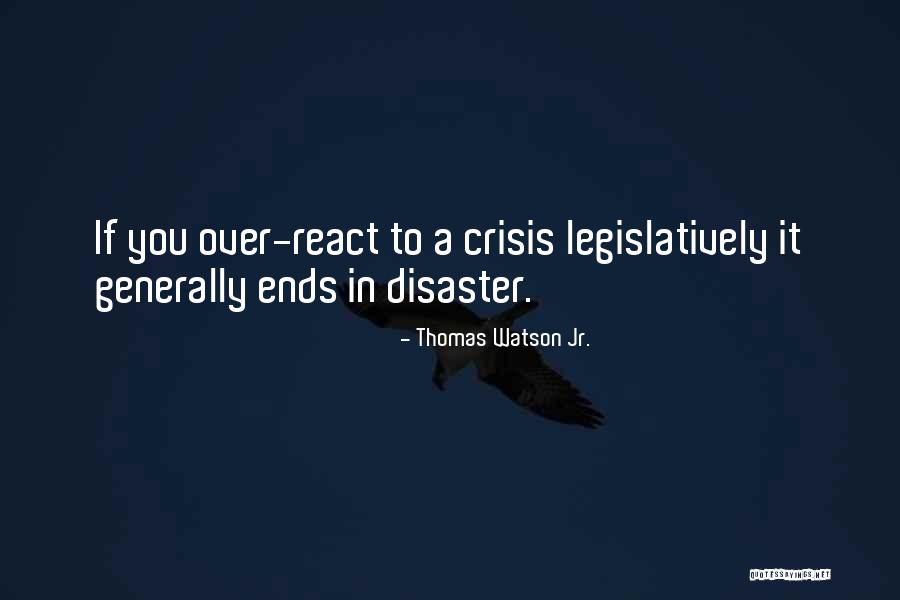 Over React Quotes By Thomas Watson Jr. Over React Quotes By Thomas Watson Jr.