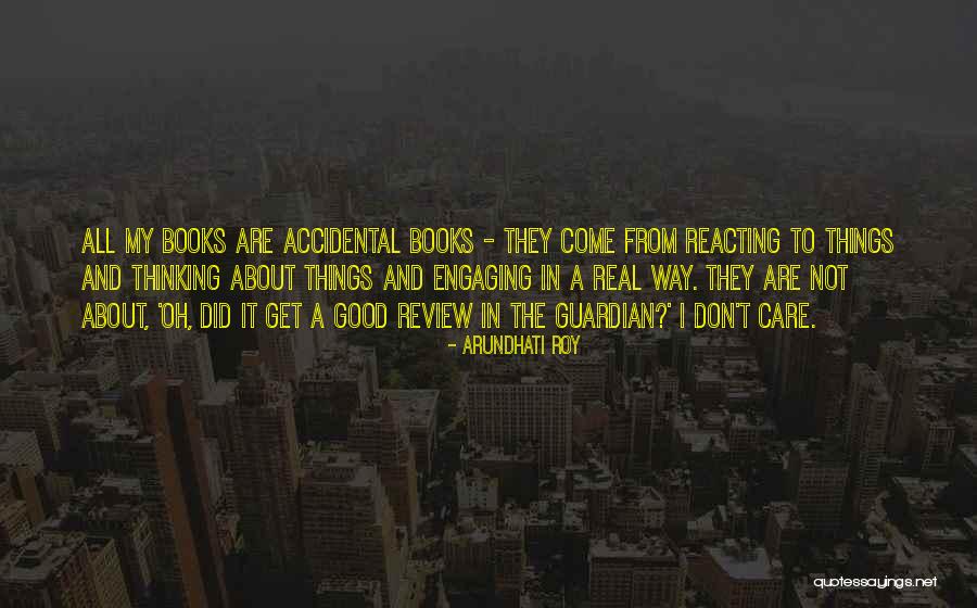 Over Reacting Quotes By Arundhati Roy Over Reacting Quotes By Arundhati Roy