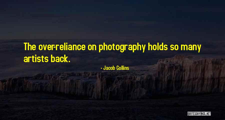 Over Reliance On Quotes By Jacob Collins Over Reliance On Quotes By Jacob Collins