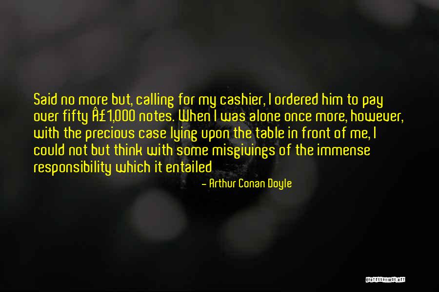 Over Responsibility Quotes By Arthur Conan Doyle Over Responsibility Quotes By Arthur Conan Doyle
