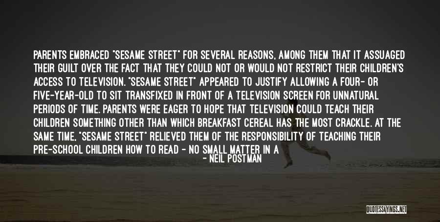 Over Responsibility Quotes By Neil Postman Over Responsibility Quotes By Neil Postman