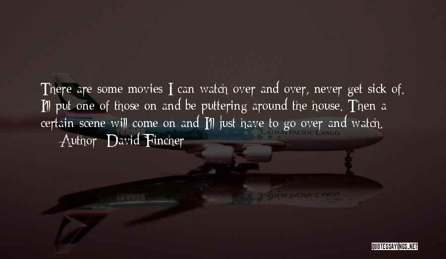 Over Scene Quotes By David Fincher