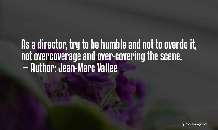 Over Scene Quotes By Jean-Marc Vallee