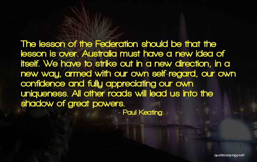 Over Self Confidence Quotes By Paul Keating Over Self Confidence Quotes By Paul Keating