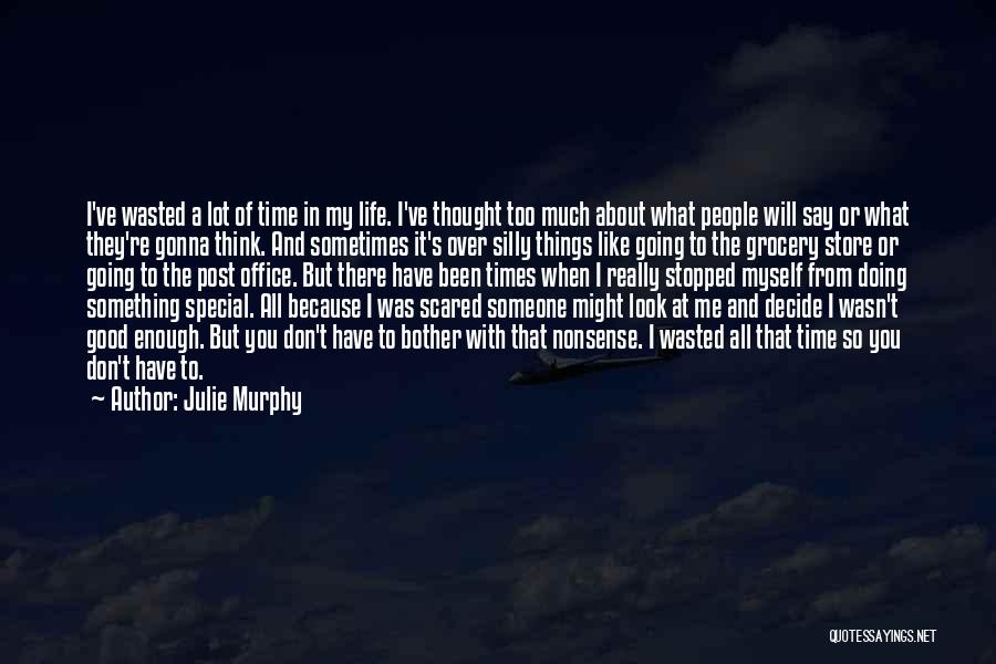 Over Self Esteem Quotes By Julie Murphy