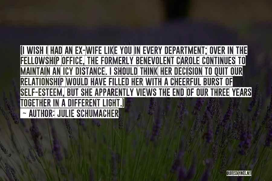 Over Self Esteem Quotes By Julie Schumacher