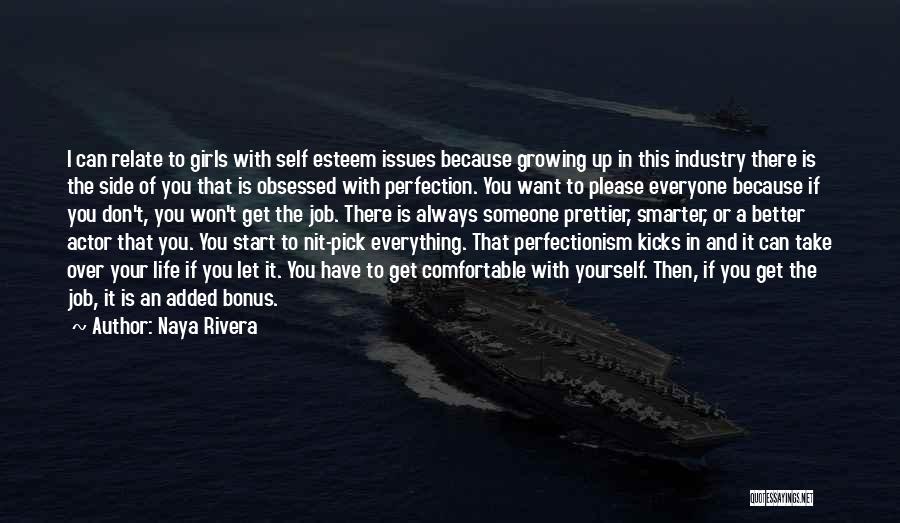 Over Self Esteem Quotes By Naya Rivera