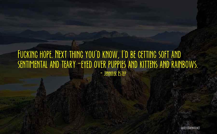 Over Sentimental Quotes By Jennifer Estep Over Sentimental Quotes By Jennifer Estep