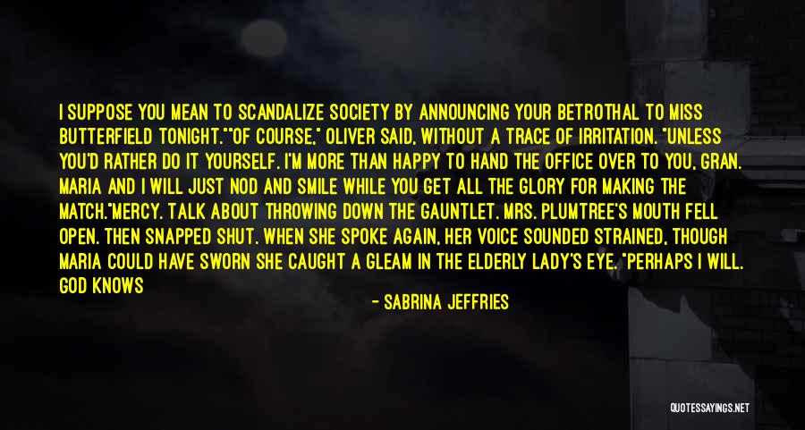 Over Strained Quotes By Sabrina Jeffries Over Strained Quotes By Sabrina Jeffries