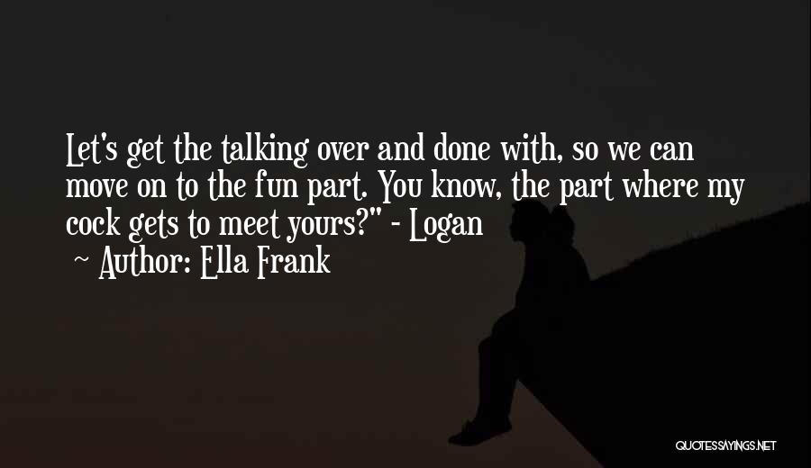 Over Talking Quotes By Ella Frank