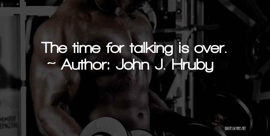 Over Talking Quotes By John J. Hruby