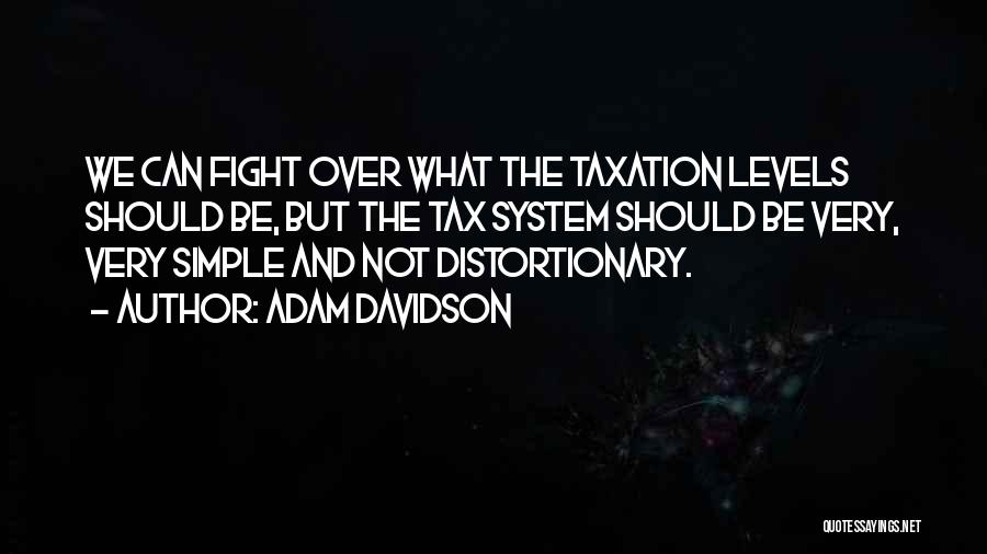 Over Taxation Quotes By Adam Davidson