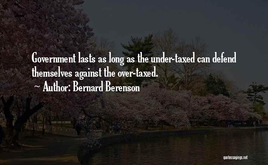 Over Taxation Quotes By Bernard Berenson