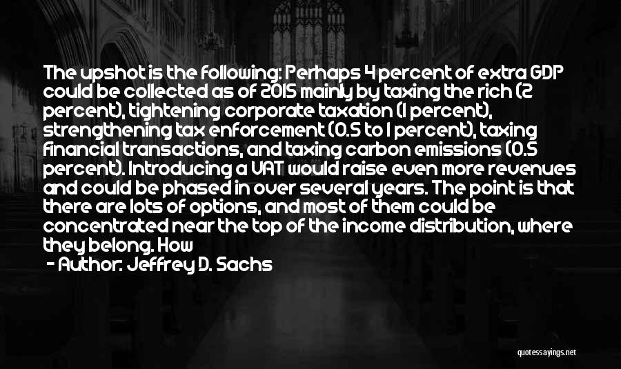 Over Taxation Quotes By Jeffrey D. Sachs