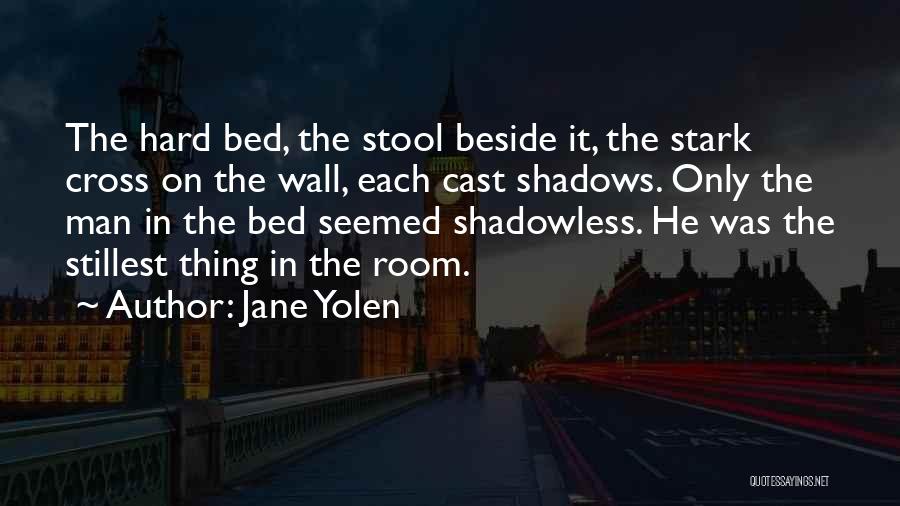 Over The Bed Wall Quotes By Jane Yolen
