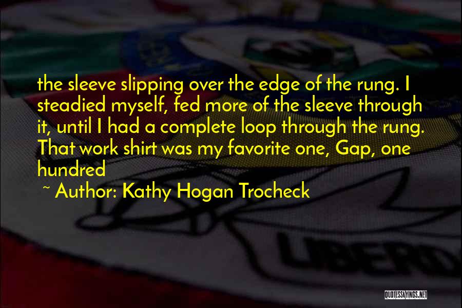 Over The Edge Quotes By Kathy Hogan Trocheck