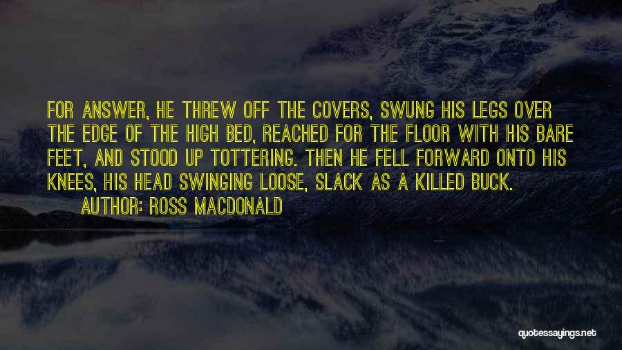Over The Edge Quotes By Ross Macdonald