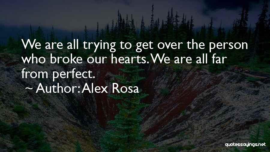 Over The Heartbreak Quotes By Alex Rosa