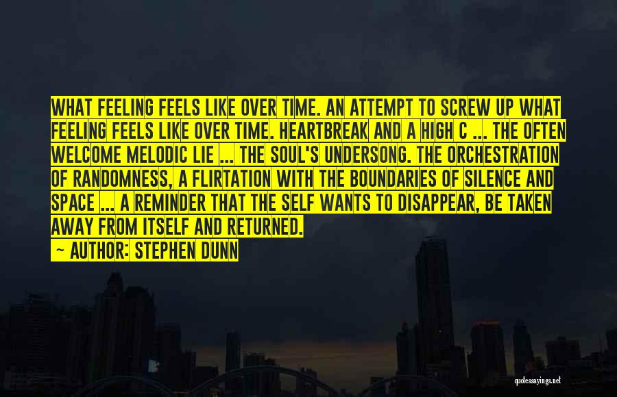 Over The Heartbreak Quotes By Stephen Dunn