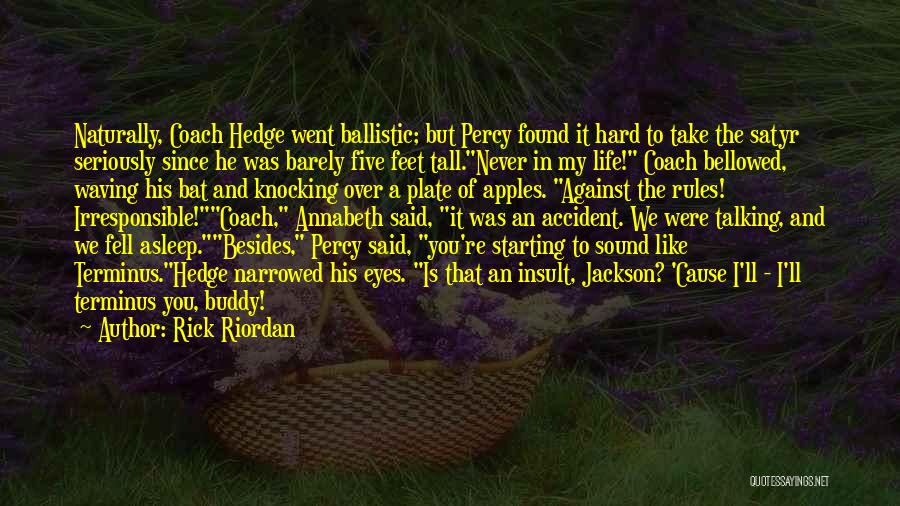 Over The Hedge Quotes By Rick Riordan