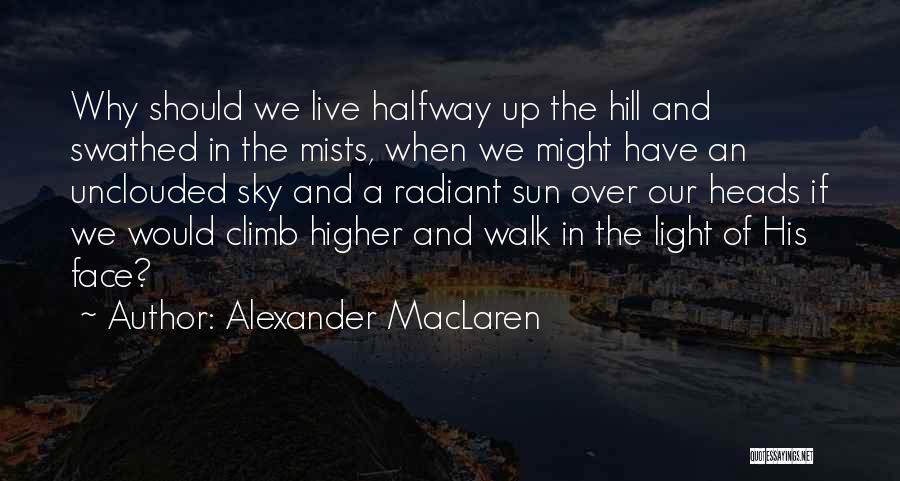 Over The Hill Quotes By Alexander MacLaren
