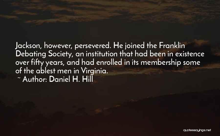 Over The Hill Quotes By Daniel H. Hill