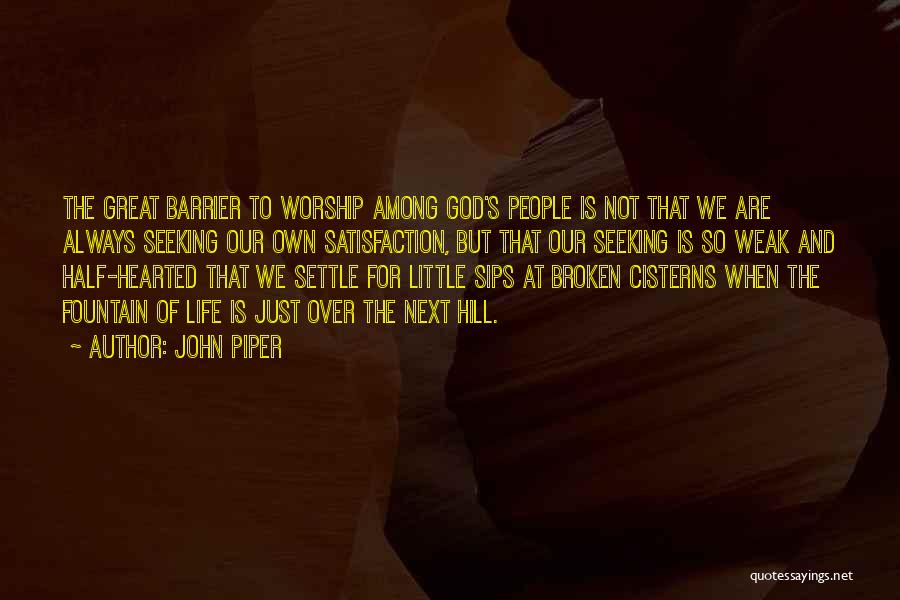 Over The Hill Quotes By John Piper