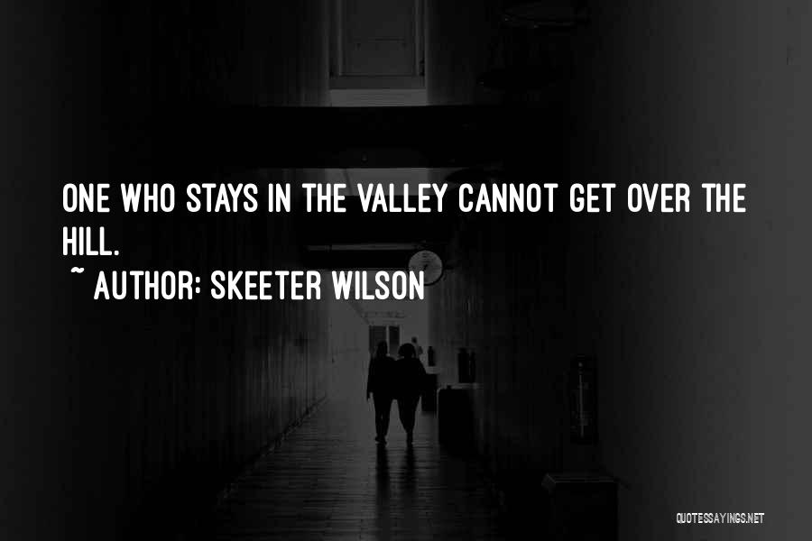 Over The Hill Quotes By Skeeter Wilson