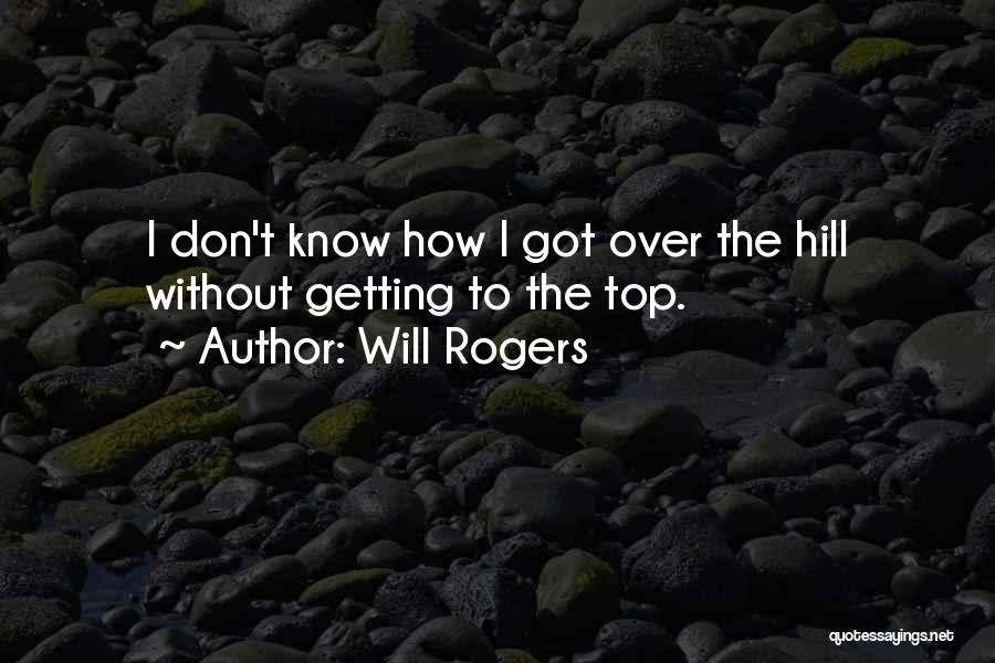 Over The Hill Quotes By Will Rogers